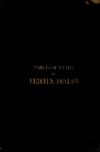 Narrative of the Life of Frederick Douglass, an American Slave - Frederick Douglass